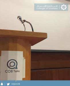 قسم إدارة الأعمال يشهد أكبر حدث على مستوى كلية إدارة الأعمال (COB Talks)